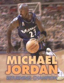 Michael Jordan: Returning Champion (Sports Achievers Biographies)