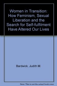 Women in Transition: How Feminism, Sexual Liberation and the Search for Self-fulfilment Have Altered Our Lives