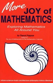More Joy of Mathematics: Exploring Mathematics All Around You