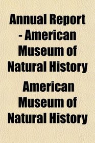 Annual Report - American Museum of Natural History