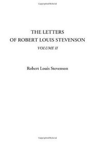The Letters of Robert Louis Stevenson, Volume II (v. 2)