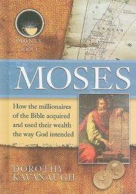 Moses (Money at Its Best: Millionaires of the Bible)