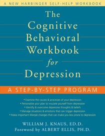 The Cognitive Behavioral Workbook for Depression: A Step-by-step Program (Workbook)