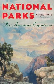 National Parks: The American Experience,  4th Edition