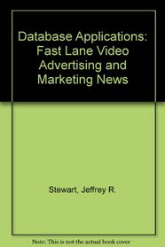 Database Applications: Fast Lane Video Advertising and Marketing News
