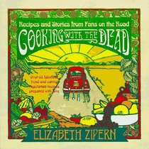 Cooking With the Dead/Recipes and Stories from Fans on the Road