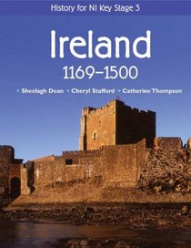 History for NI Key Stage 3: Ireland 1169-1500 (History for CCEA Key Stage 3)