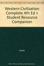 Western Civilization Complete 4th Ed + Student Resource Companion