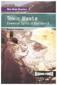 Toxic Waste: Chemical Spills in Our World (Man-Made Disasters)