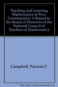 Teaching and Learning Mathematics in Poor Communities: A Report to the Board of Directors of the National Council of Teachers of Mathematics