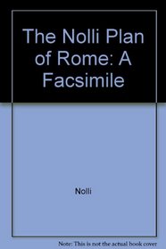 Rome 1748 Roma: The Pianta Grande Di Roma Di Giambattista Nolli in Facsimile