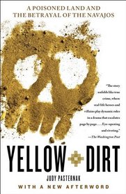 Yellow Dirt: An American Story of a Poisoned Land and a People Betrayed