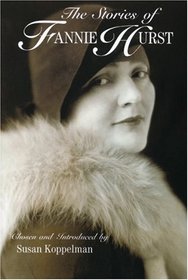 The Stories of Fannie Hurst (The Helen Rose Scheuer Jewish Women's Series)