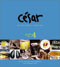 Cesar:  Recipes from a Tapas Bar