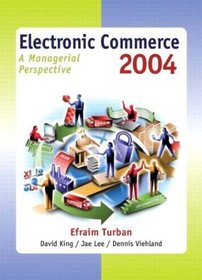 Electronic Commerce 2004: A Managerial Perspective, Third Edition
