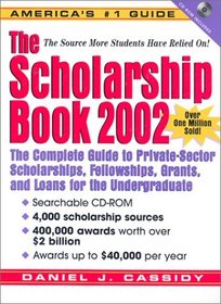 The Scholarship Book 2002: The Complete Guide to Private-Sector Scholarships, Fellowships, Grants and Loans for the Undergraduate (Scholarship Book, 2002)