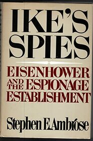 Ike's Spies : Eisenhower and the Espionage Establishment