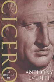 Cicero: A Turbulent Life