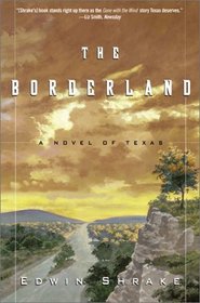 The Borderland : A Novel of Texas