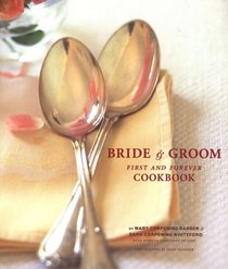 The Bride  Groom First and Forever Cookbook
