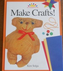 Make Crafts! (Art & Activities for Kids S)