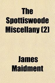 The Spottiswoode Miscellany (2)