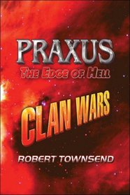 Praxus, the Edge of Hell: Clan Wars
