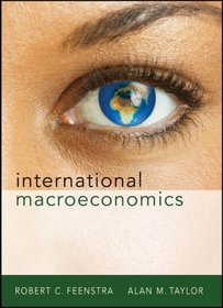 International Macroeconomics. Robert Christopher Feenstra and Alan M. Taylor
