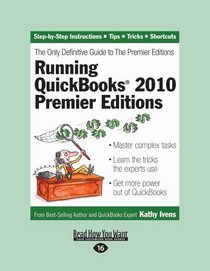 Running Quickbooks 2010 Premier Editions: The Only Definitive Guide to the Premier Edition