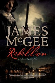 Rebellion: A Thriller in Napoleon's Paris