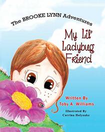 My Lil' Ladybug Friend (The BROOKE LYNN Adventures)