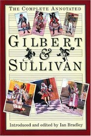 The Complete Annotated Gilbert and Sullivan