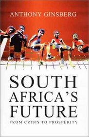 South Africa's Future : From Crisis to Prosperity