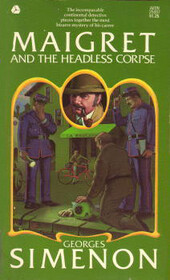 Maigret and the Headless Corpse (Maigret, Bk 47)