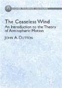 The Ceaseless Wind: An Introduction to the Theory of Atmospheric Motion (Dover Phoenix Editions) (Dover Phoneix Editions)