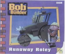Bob the Builder Storybook 7: Runaway Roley (Bob the Builder Storybook)