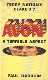 Avon: A Terrible Aspect (Terry Nation's Blake's, No. 7)