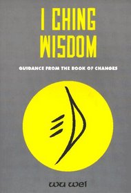 I Ching Wisdom: Guidance from the Book of Changes