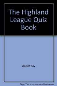 The Highland League Quiz Book