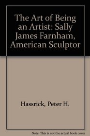 The Art of Being an Artist: Sally James Farnham, American Sculptor