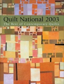 Quilt National 2003 : The Best of Contemporary Quilts (Quilt National)