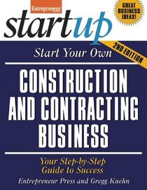 Start Your Own Construction and Contracting Business (StartUp Series)
