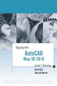 Digging Into AutoCAD Map 3D 2010 - Level 1 Training