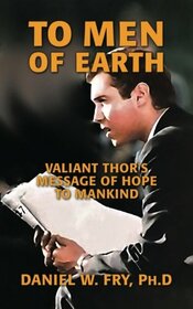 To Men of Earth: Valiant Thor's Message of Hope to Mankind