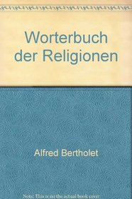 Worterbuch der Religionen (Kroners Taschenausgabe ; Bd. 125) (German Edition)
