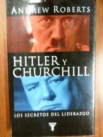 Hitler y Churchill. Los secretos del liderazgo