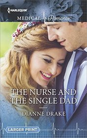 The Nurse and the Single Dad (Harlequin Medical, No 870) (Larger Print)