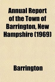 Annual Report of the Town of Barrington, New Hampshire (1969)