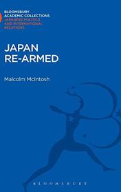 Japan Re-Armed (Bloomsbury Academic Collections: Japan)