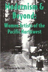 Modernism and Beyond: Women Artists of the Pacific Northwest